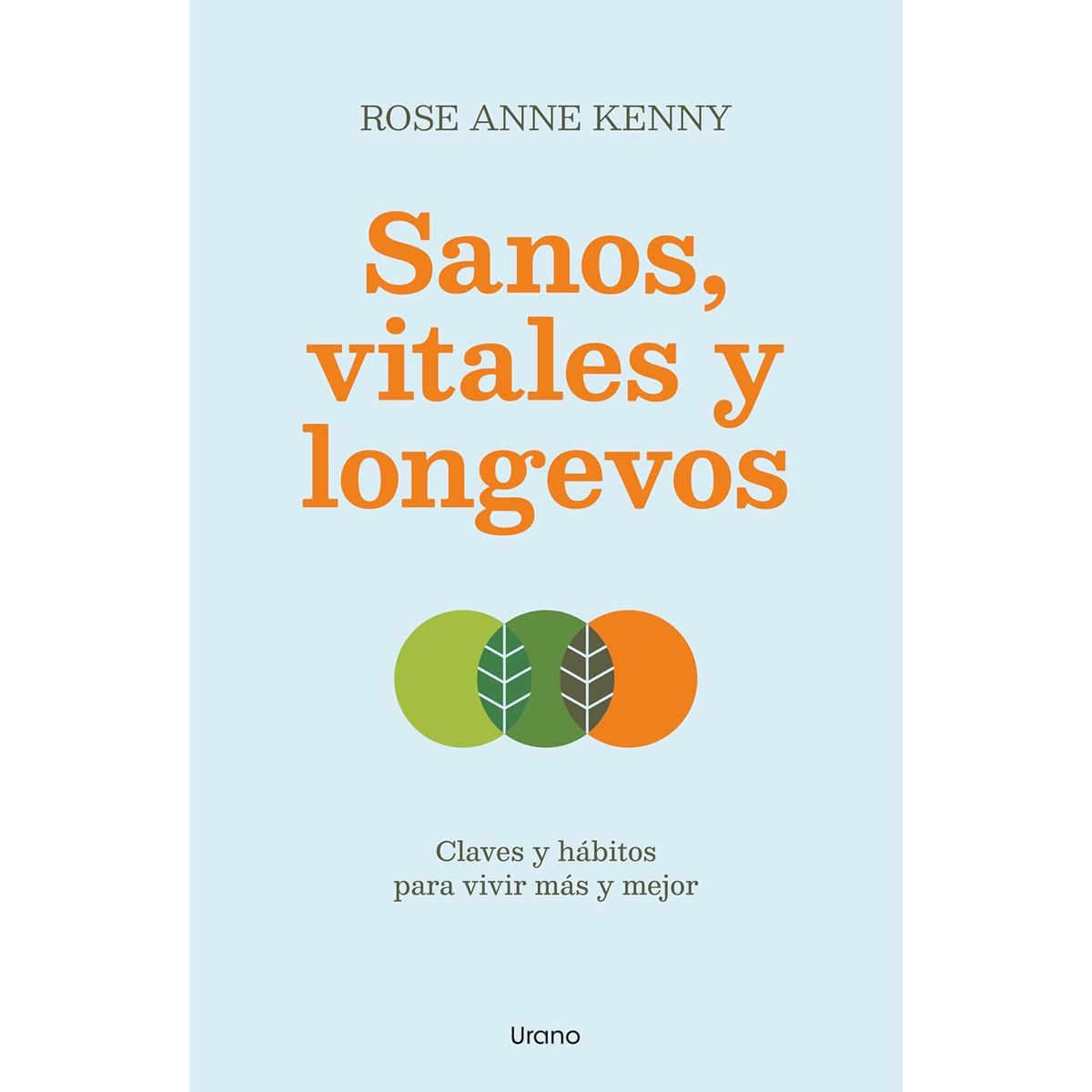 EDICIONES URANO - Sanos, Vitales Y Longevos