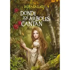 SM EDICIONES - Donde Los Árboles Cantan - Laura Gallego - Sm Original