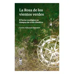 ANTARTICA LIBROS - La Rosa De Los Vientos Verdes