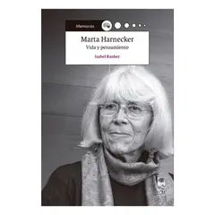 ANTARTICA LIBROS - Marta Harnecker. Vida Y Pensamiento