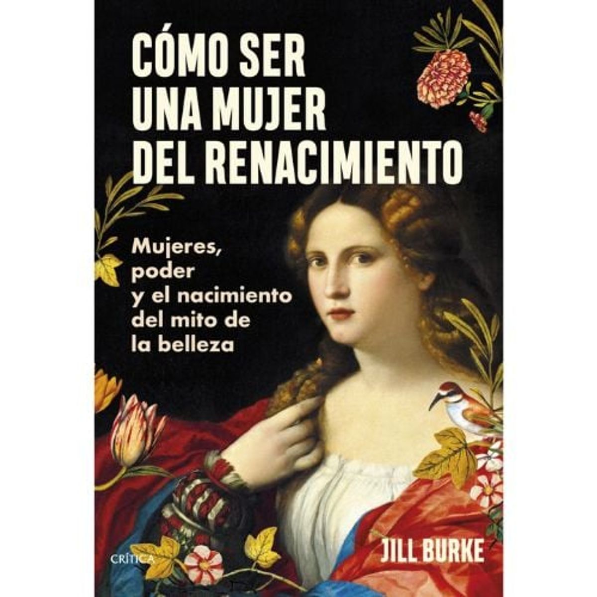 CRITICA - Como Ser Una Mujer Del Renacimiento
