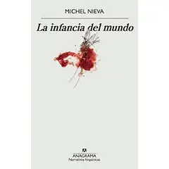 PENGUIN RANDOM HOUSE - LIBRO La Infancia Del Mundo