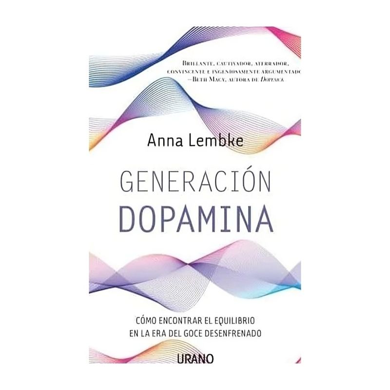 TOP10BOOKS - LIBRO GENERACIÓN DOPAMINA. CÓMO ENCONTRAR EL EQUILIBRIO EN LA ERA DEL GOCE DESE