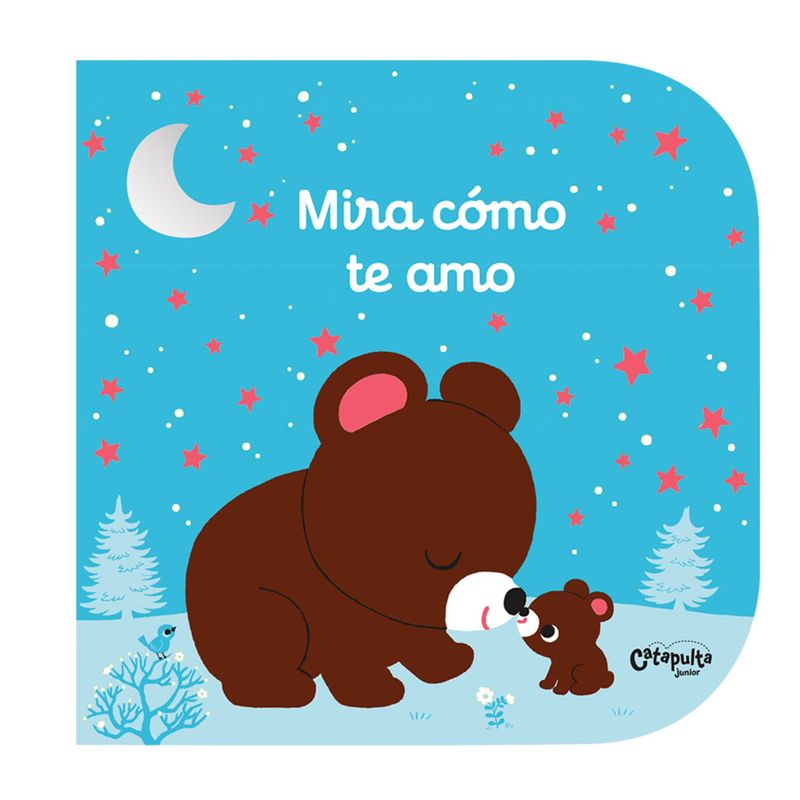 CATAPULTA EDITORES - LIBRO MIRA COMO TE AMO