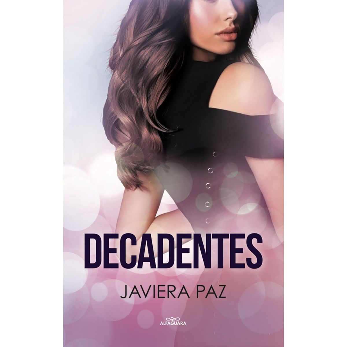 PENGUIN RANDOM HOUSE - LIBRO Decadentes Javiera Paz