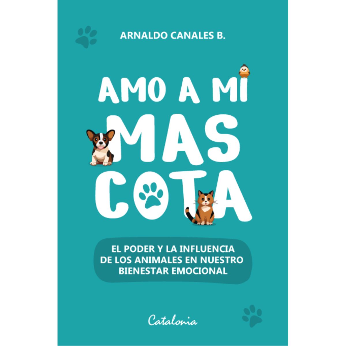 CATALONIA - Libro Amo a mi mascota - Arnaldo Canales
