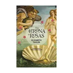 ANTARTICA LIBROS - Una Corona De Rosas - ELIZABETH TAYLOR