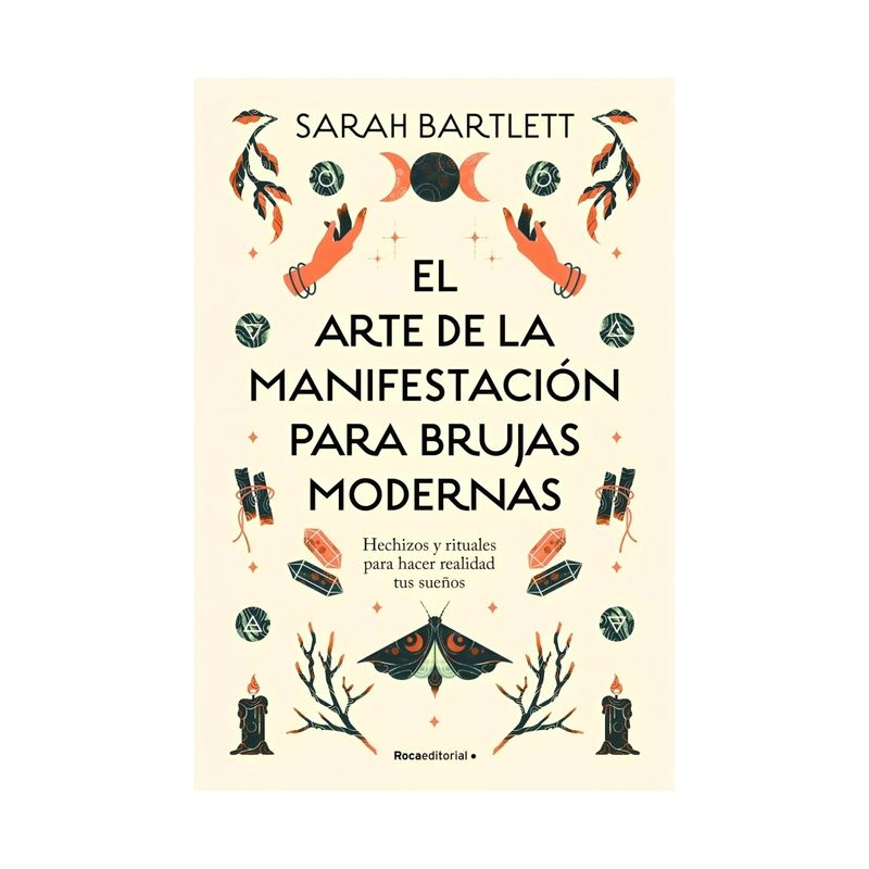TOP10BOOKS - LIBRO EL ARTE DE LA MANIFESTACIÓN PARA BRUJAS MODERNAS / SARAH BARTLETT / ROCA