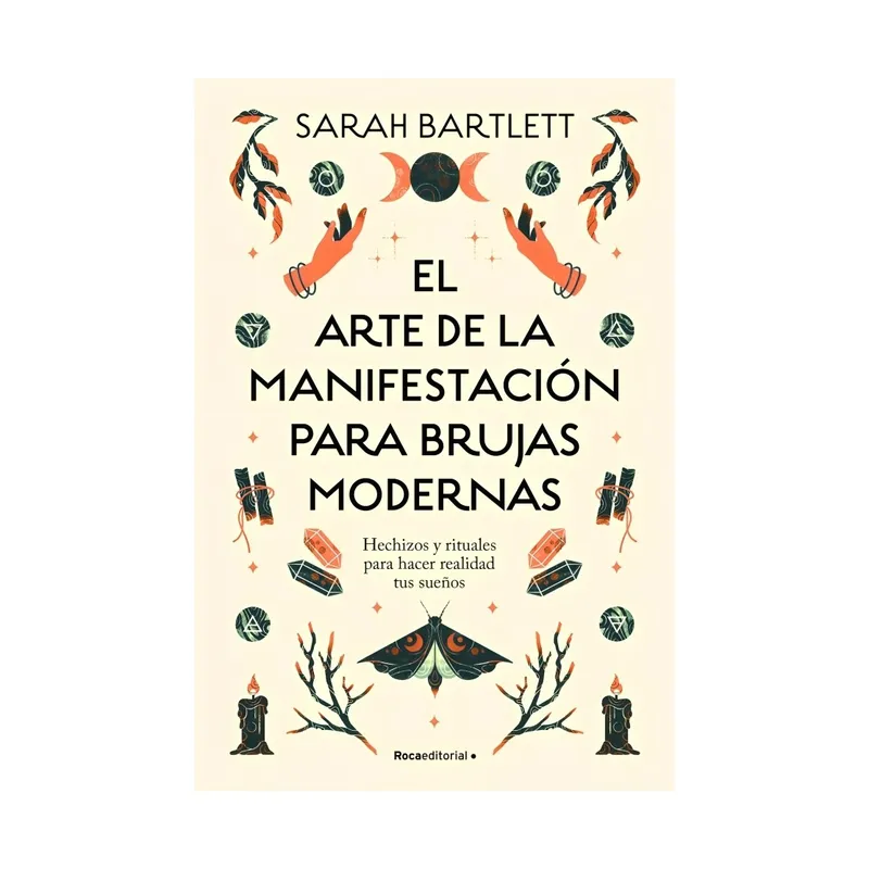 TOP10BOOKS - LIBRO EL ARTE DE LA MANIFESTACIÓN PARA BRUJAS MODERNAS / SARAH BARTLETT / ROCA