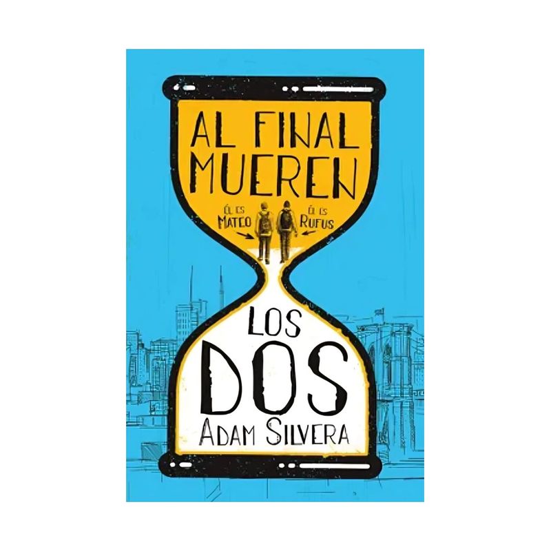 TOP10BOOKS - LIBRO AL FINAL MUEREN LOS DOS - BOOKS4POCKET / ADAM SILVERA / EDICIONES URANO
