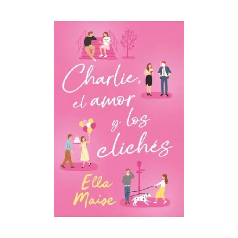TOP10BOOKS - LIBRO CHARLIE, EL AMOR Y LOS CLICHÉS / ELLA MAISE / EDICIONES URANO