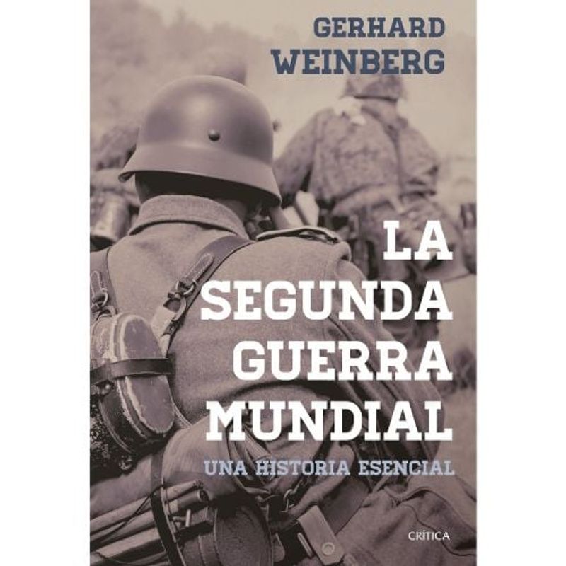 CRITICA - La Segunda Guerra Mundial - Gerhard L Weinberg