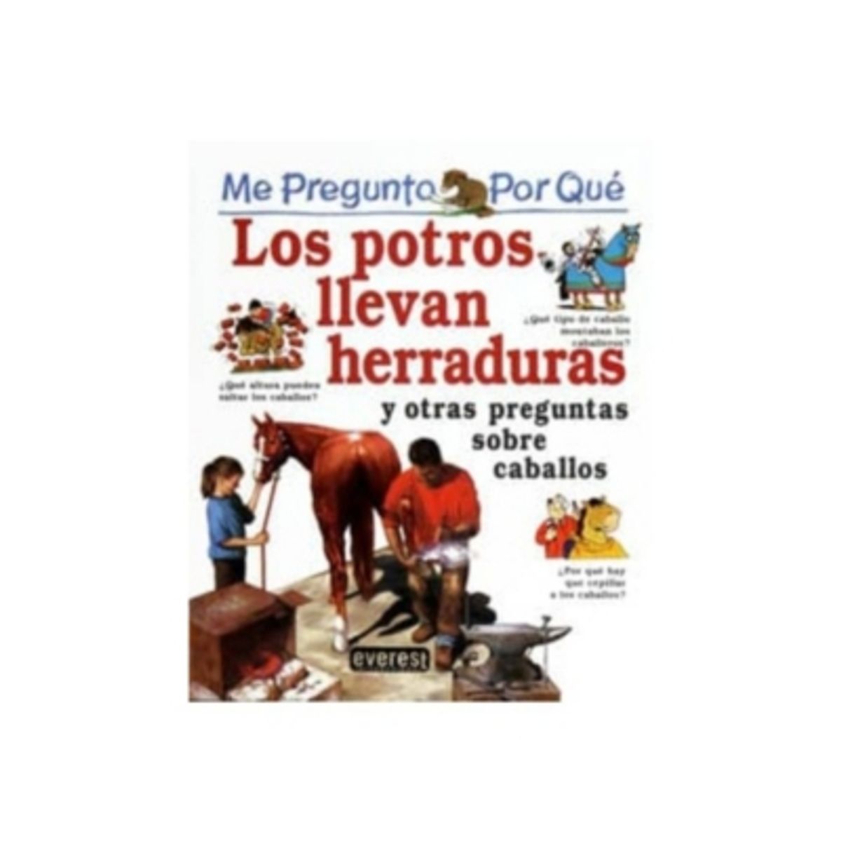 EVEREST - Me Pregunto Porque: Los Potros Llevan Herraduras