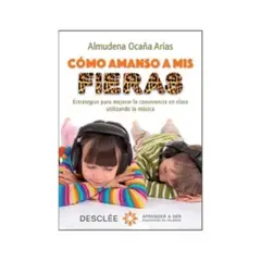 ANTARTICA LIBROS - Como Amanso A Mis Fieras