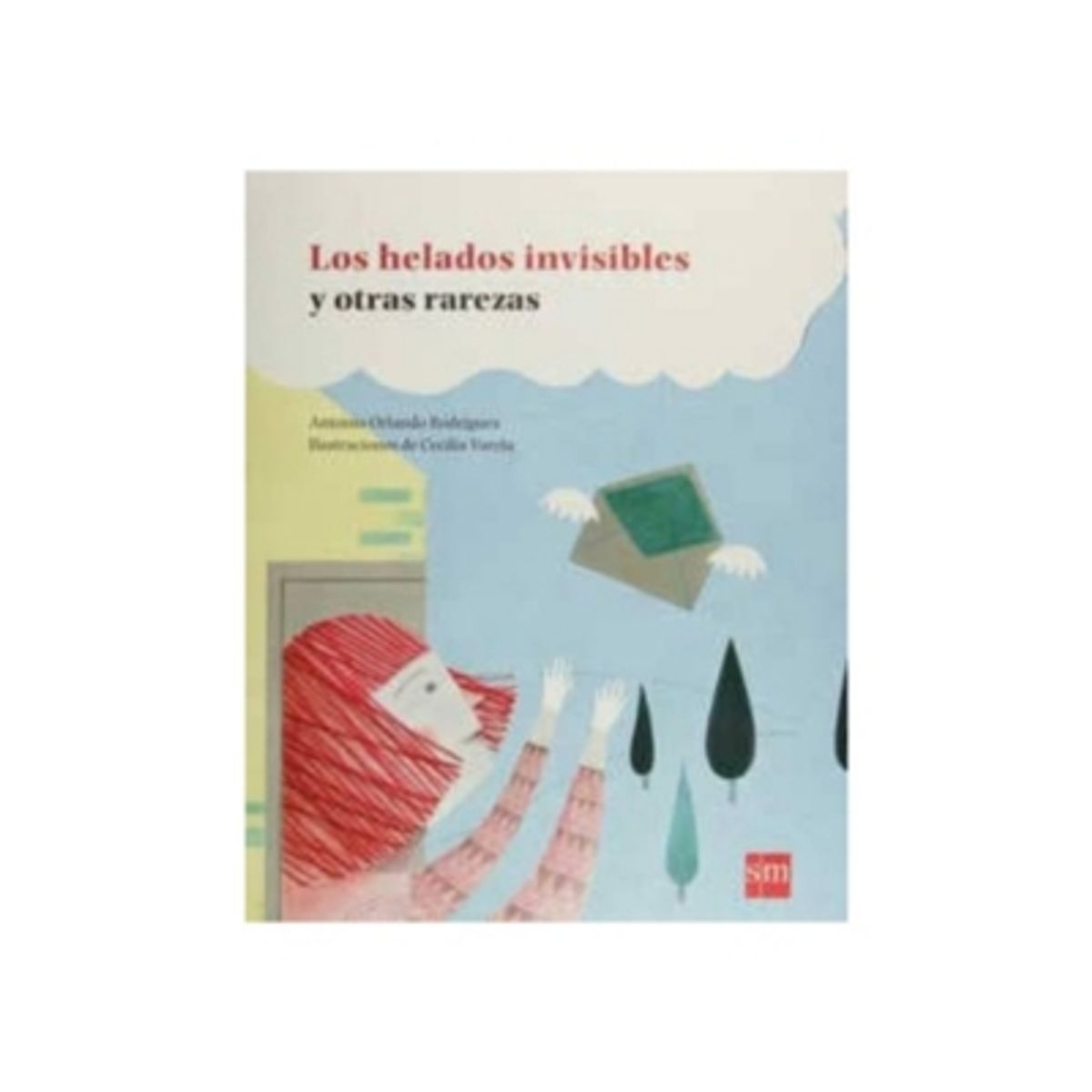 SM EDICIONES - Los Helados Invisibles Y Otras Rarezas