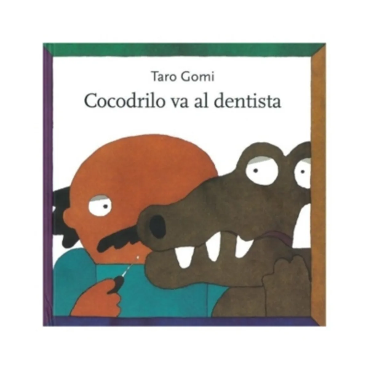 ANTARTICA LIBROS - Cocodrilo Va Al Dentista
