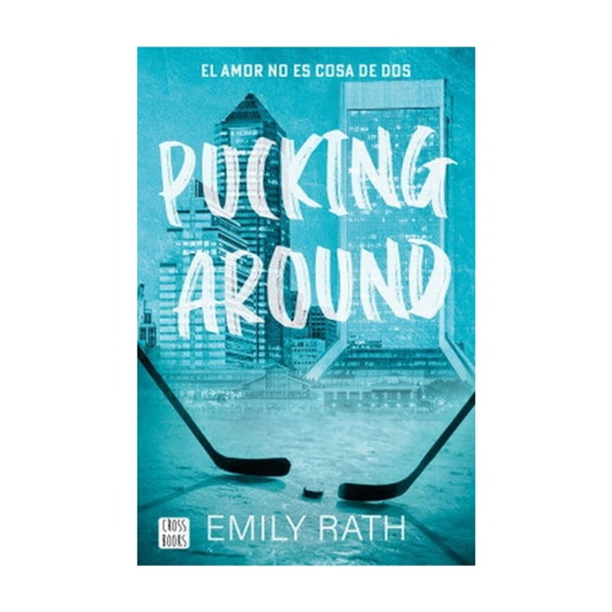 ANTARTICA LIBROS - Pucking Around. El Amor No Es Cosa De Dos