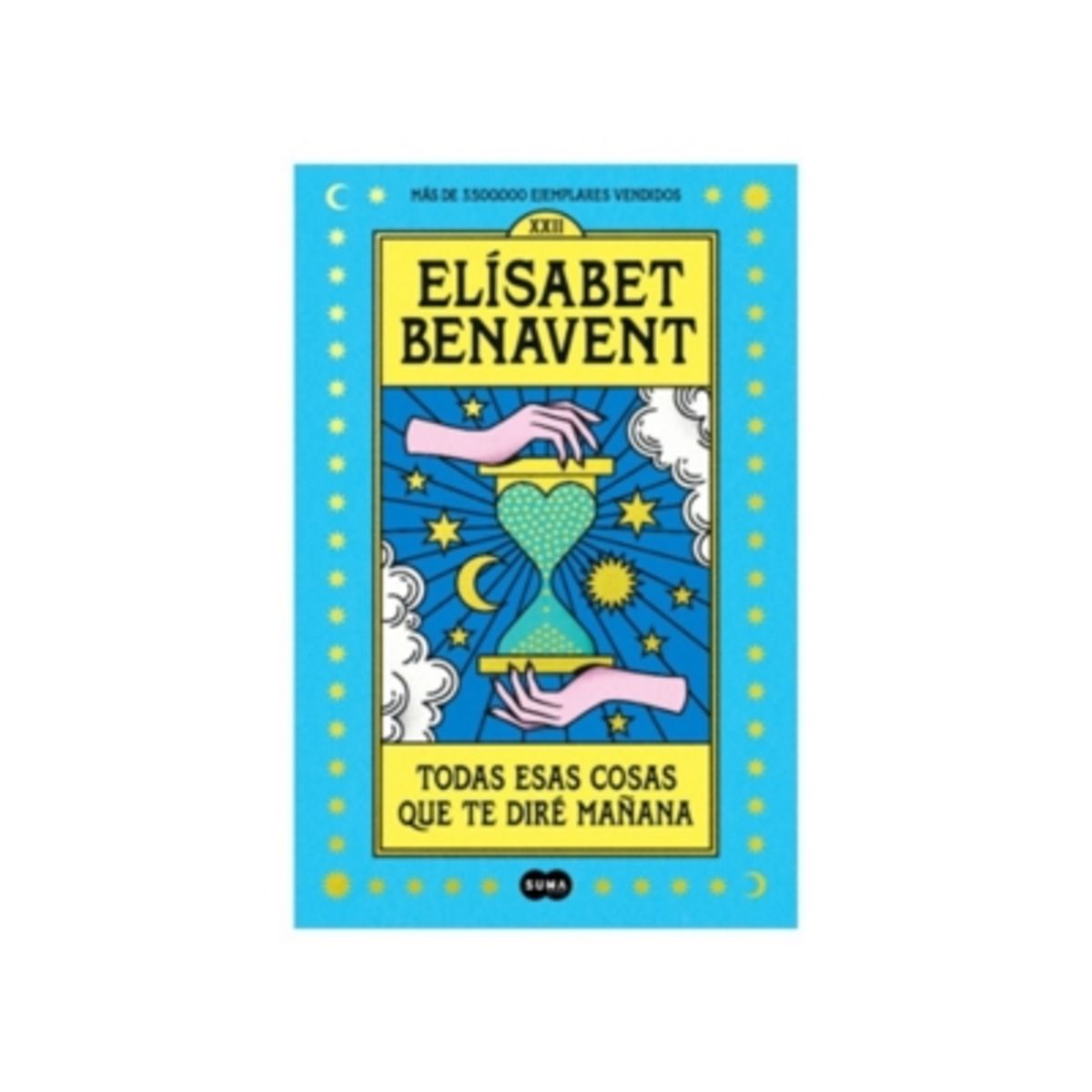 SUMA - Todas Esas Cosas Que Te Dire Mañana 9789877391831