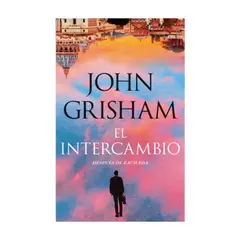 ANTARTICA LIBROS - El Intercambio - GRISHAM, JOHN