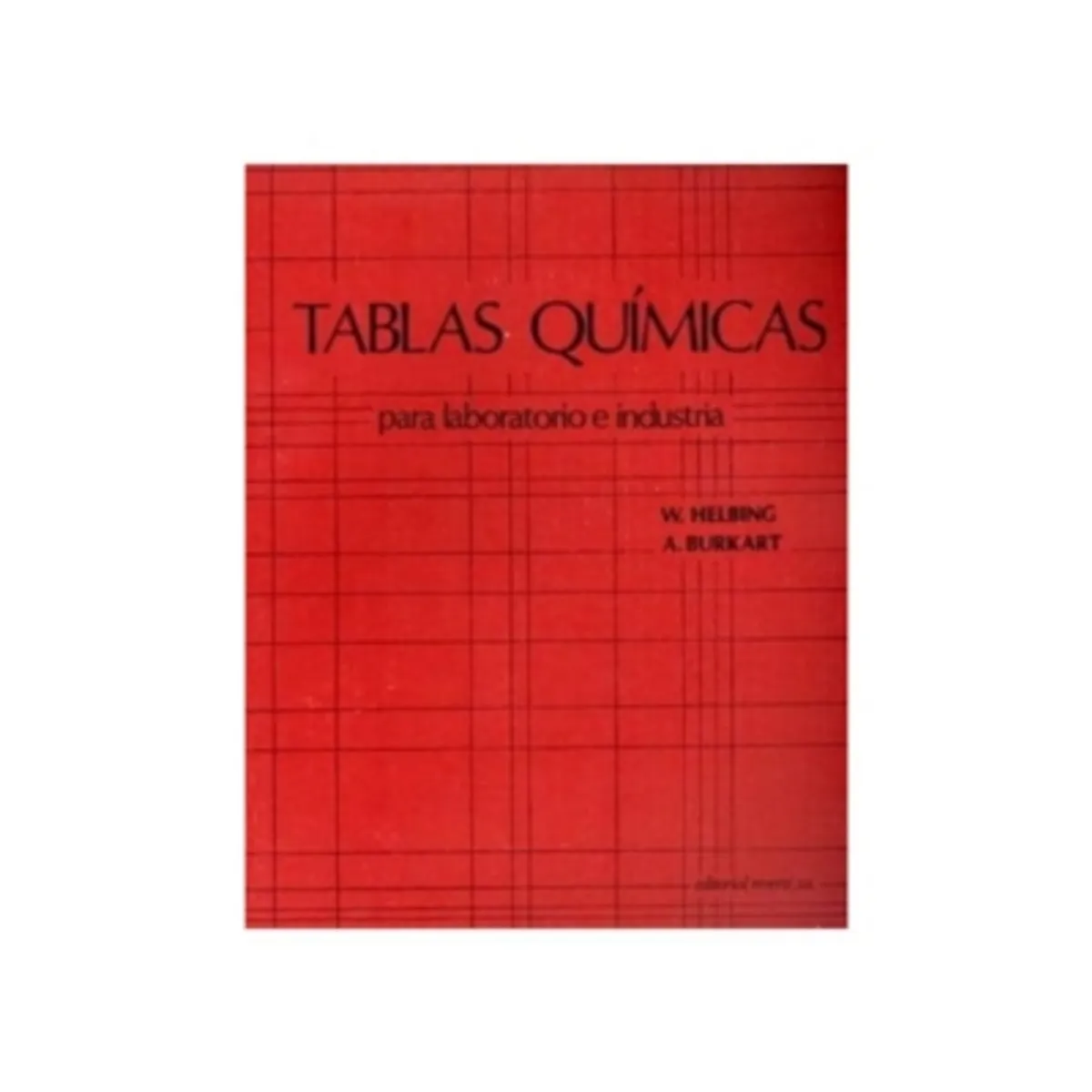 REVERTE - Quimica. Tablas Para Laboratorio E Industria 1º Edicion