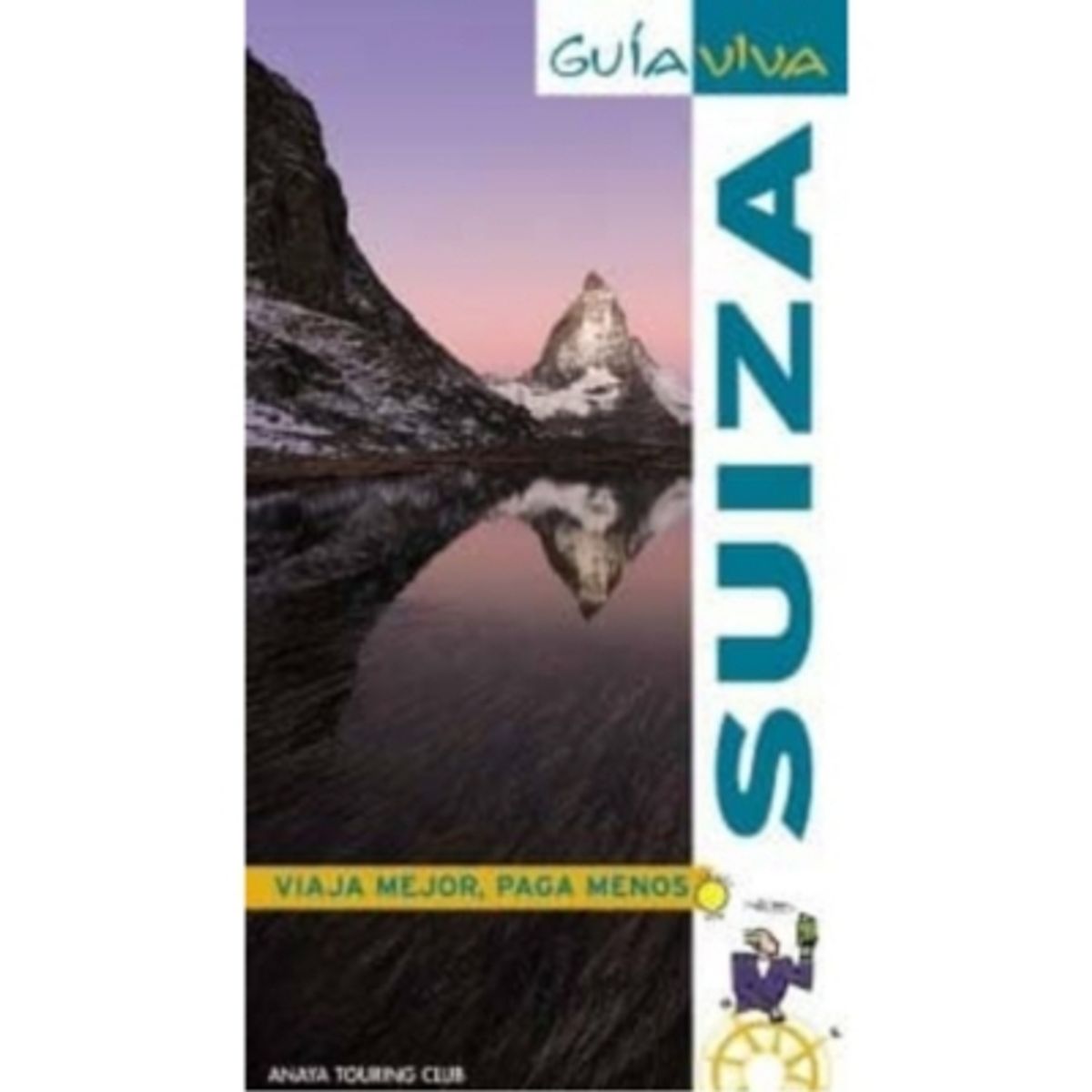 ANTARTICA LIBROS - Guia Viva Suiza Anaya Touring Club