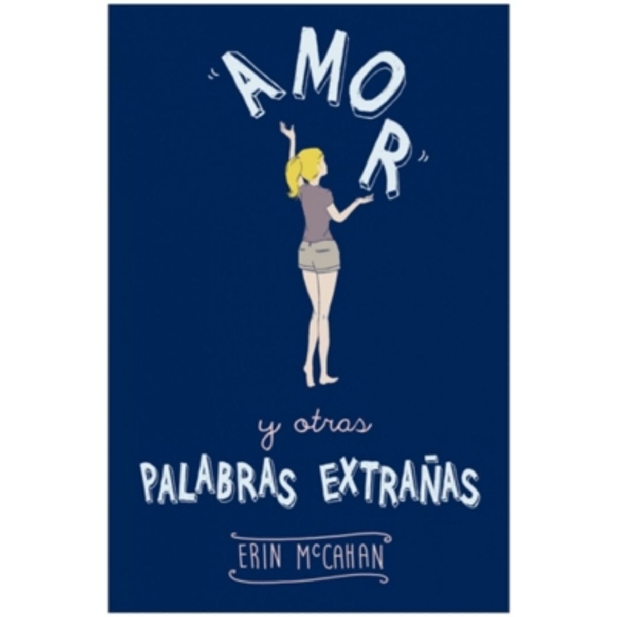 ALFAGUARA - Amor Y Otras Palabras Extrañas