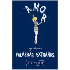 ALFAGUARA - Amor Y Otras Palabras Extrañas