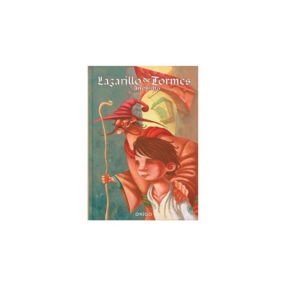 ORIGO EDICIONES - El Lazarillo De Tormes (Td)