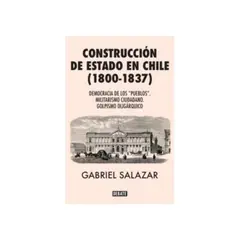 DEBATE - Construccion De Estado En Chile (1800-1837) 9789566042549