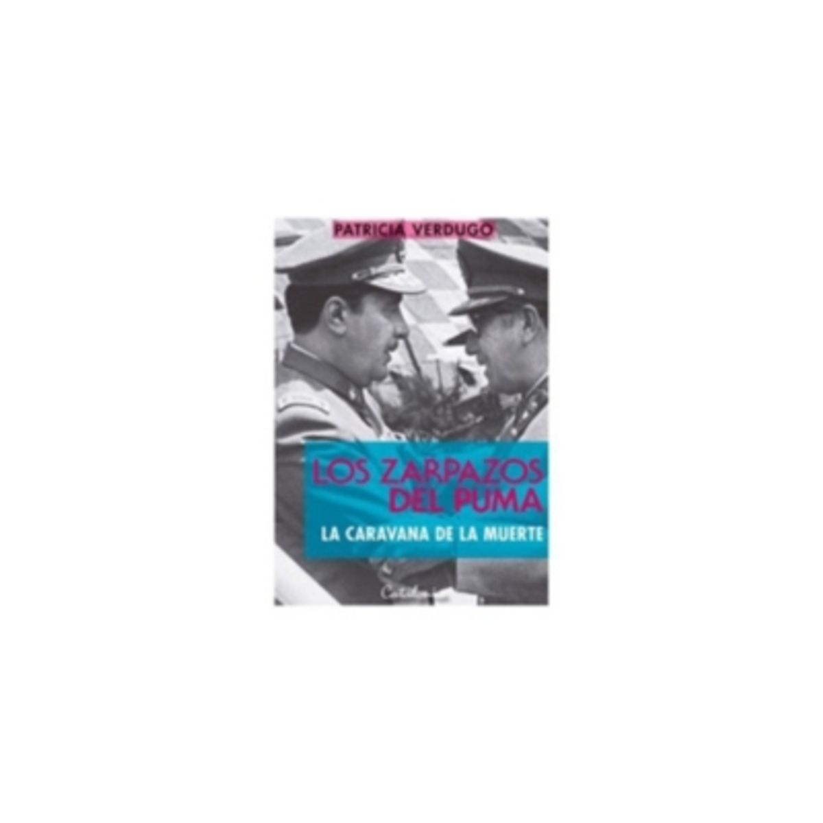 CATALONIA - Los Zarpazos Del Puma. La Caravana De La Muerte