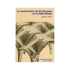 REVERTE - La Construccion De Bovedas En La Edad Media (tapa Blanda)