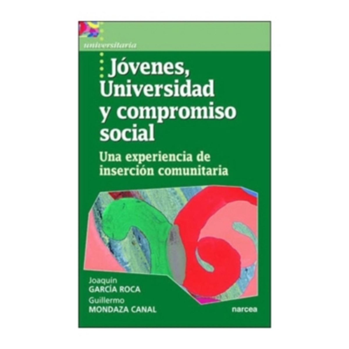 NARCEA - Jovenes, Universidad Y Compromiso Social Experiencia De Ins
