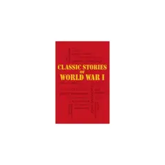 ANTARTICA LIBROS - Classic Stories Of World War I