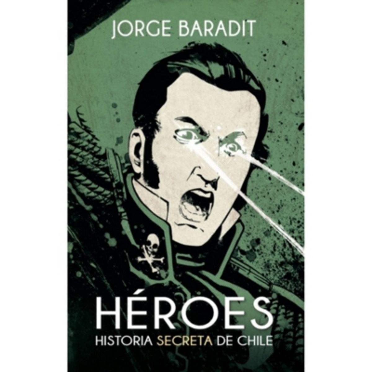 SUDAMERICANA - Heroes. Historia Secreta De Chile