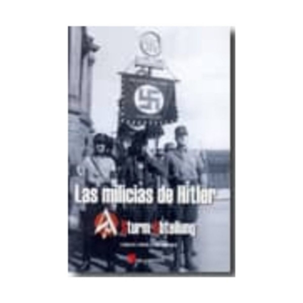 ANTARTICA LIBROS - Las Milicias De Hitler