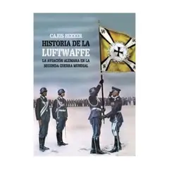 ANTARTICA LIBROS - La Historia De La Luftwaffe