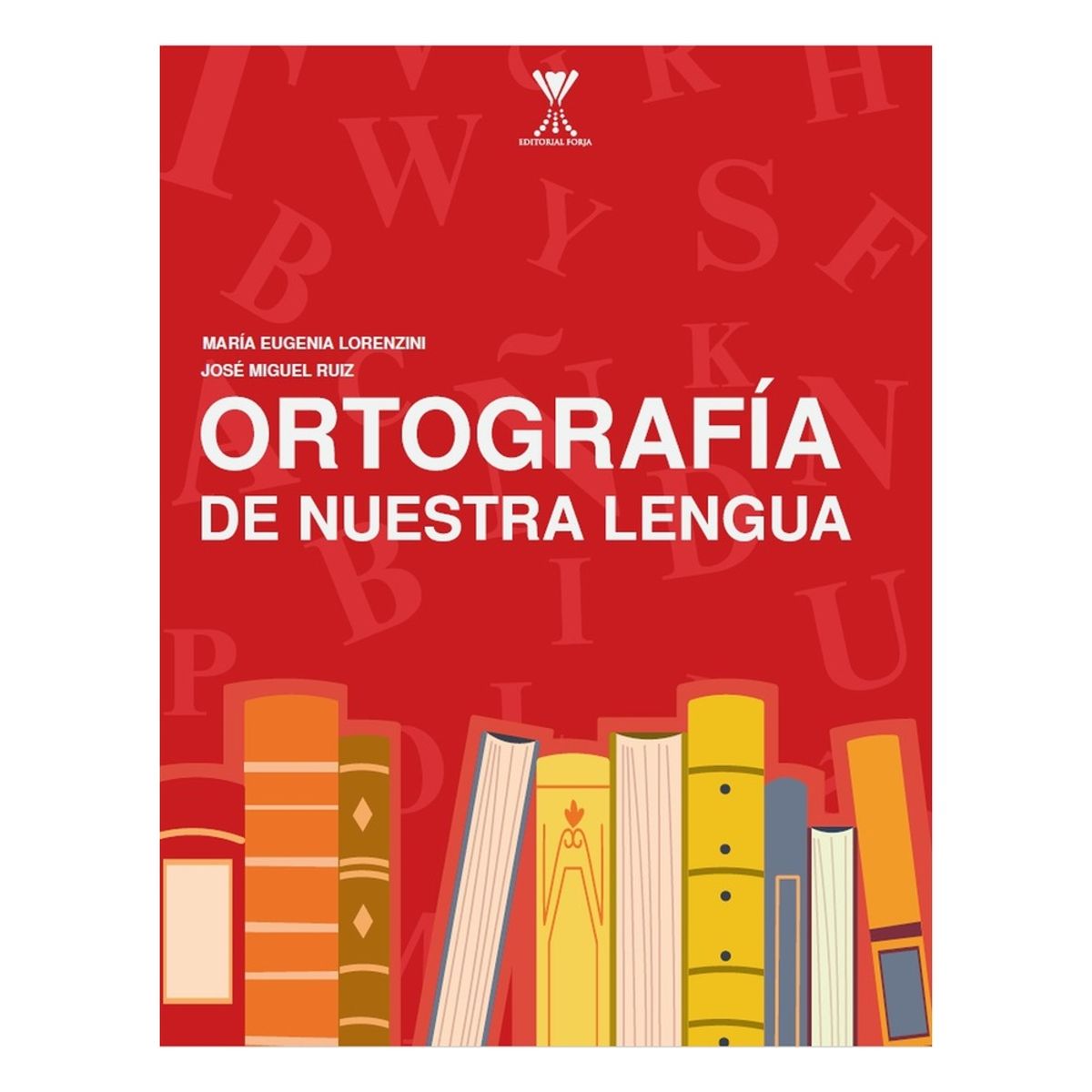 FORJA - Ortografia De Nuestra Lengua