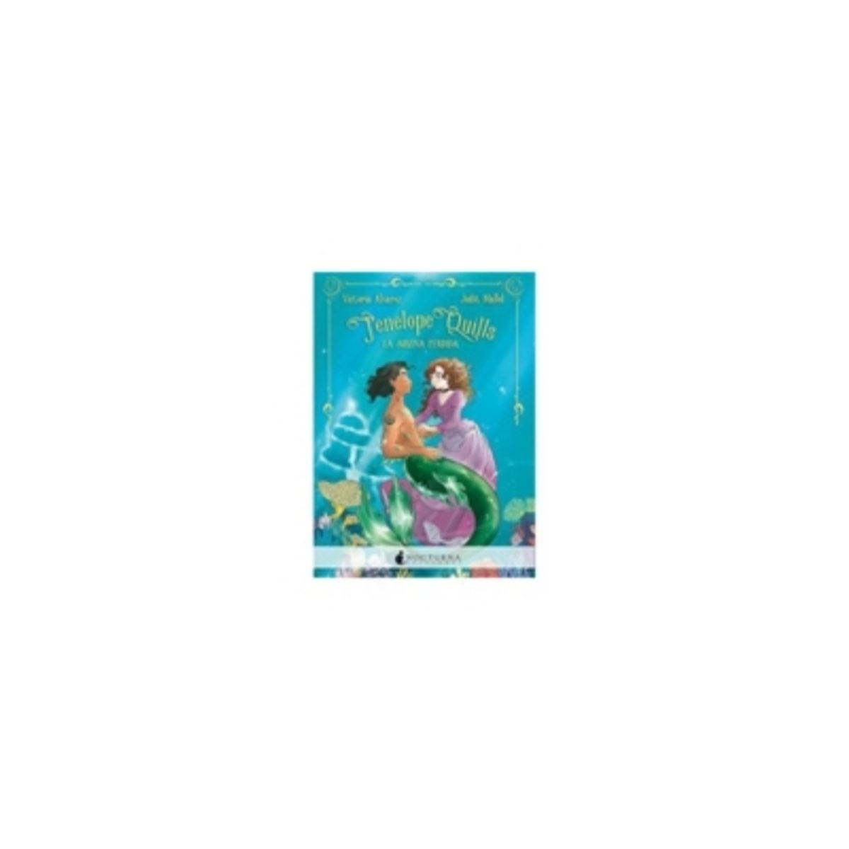 NOCTURNA EDICIONES - Penelope Quills. La Sirena Perdida 9788418440021