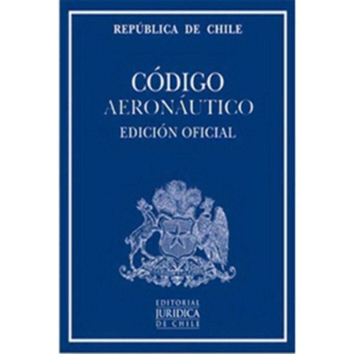 EDITORIAL JURIDICA DE CHILE - Codigo Aeronautico (Edicion Oficial) 2017