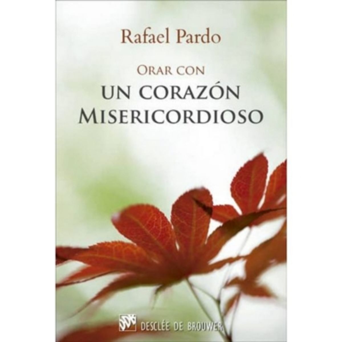 ANTARTICA LIBROS - Orar Con Un Corazon Misericordioso