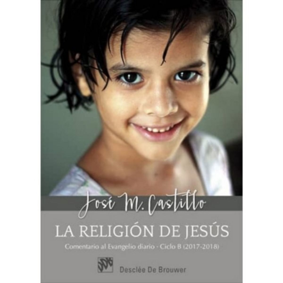 ANTARTICA LIBROS - La Religion De Jesus 2017-2018 Ciclo B