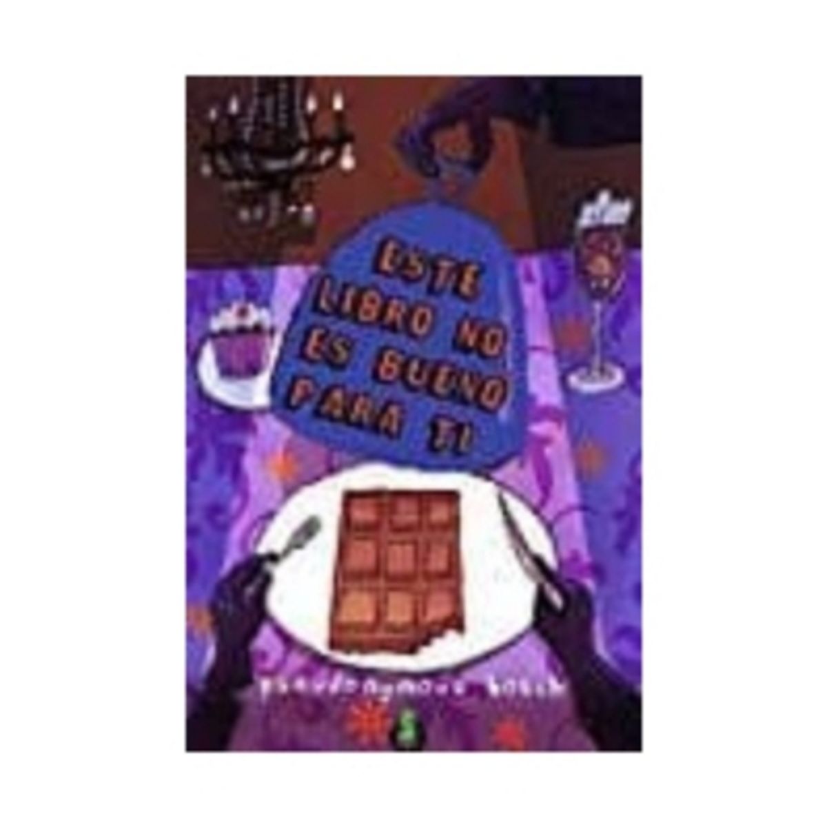 ANTARTICA LIBROS - Este Libro No Es Bueno Para Ti