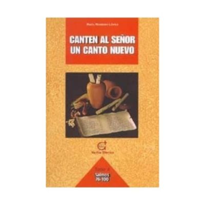 Canten Al Senor Un Canto Nuevo Tomo 4 Salmos 76-100
