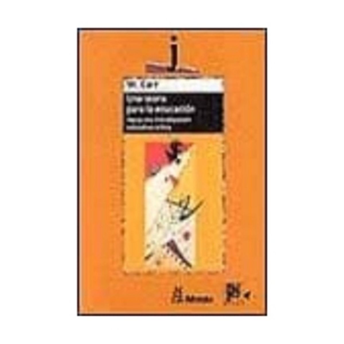 EDICIONES MORATA - Una Teoria Para La Educacion