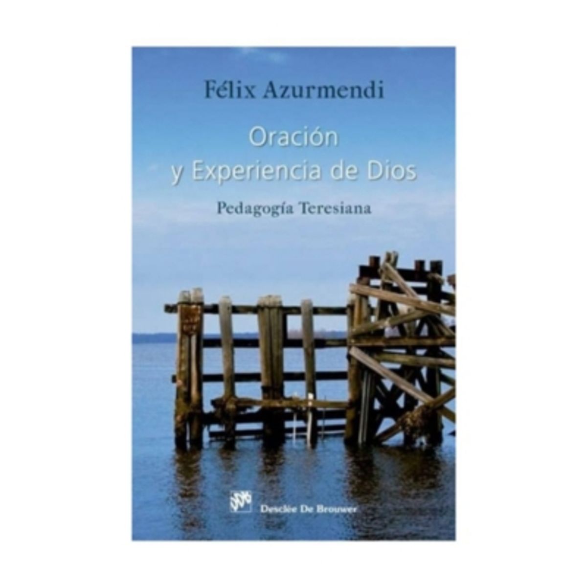 ANTARTICA LIBROS - Oracion Y Experiencia De Dios. Pedagogia