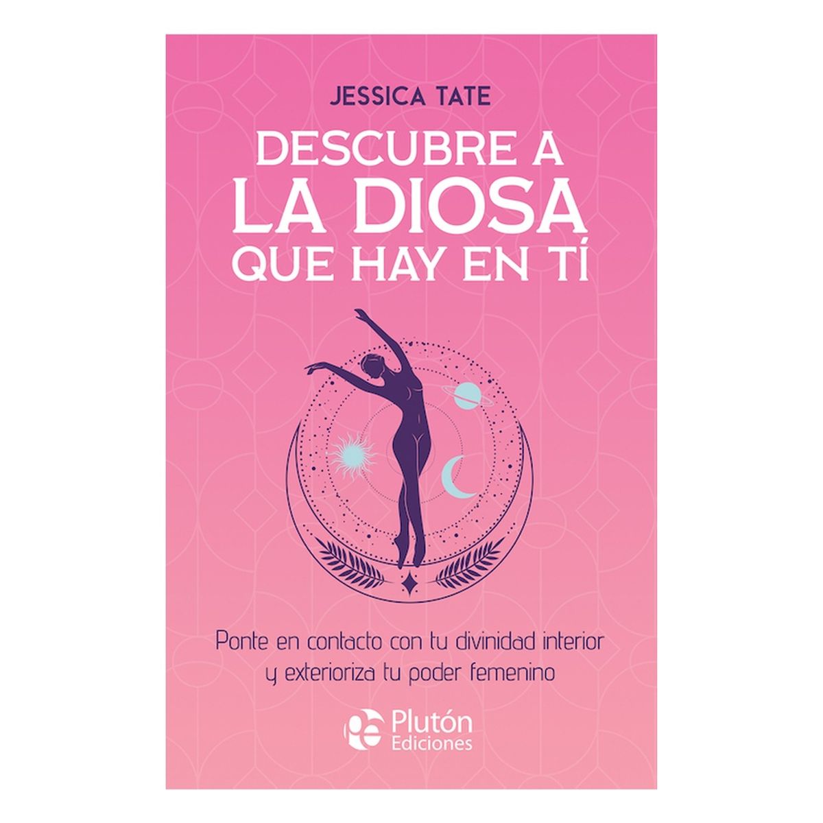 PLUTON - Descubre A La Diosa Que Hay En Ti