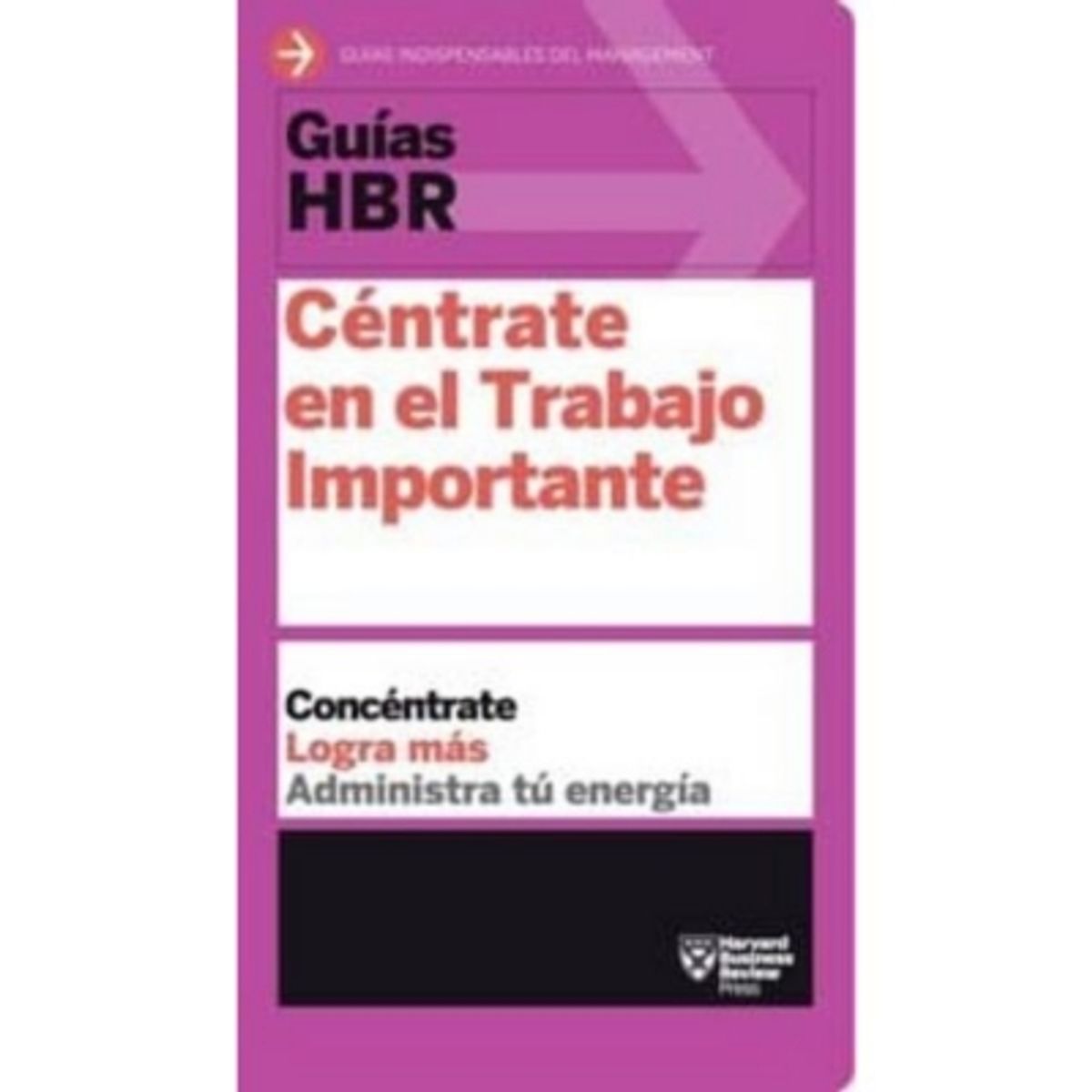 REVERTE - Céntrate En El Trabajo Importante (Guías Hbr)