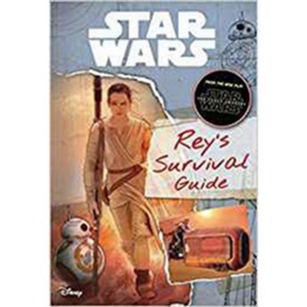 ANTARTICA LIBROS - Star Wars: The Force Awakens: Reys Survival Guide