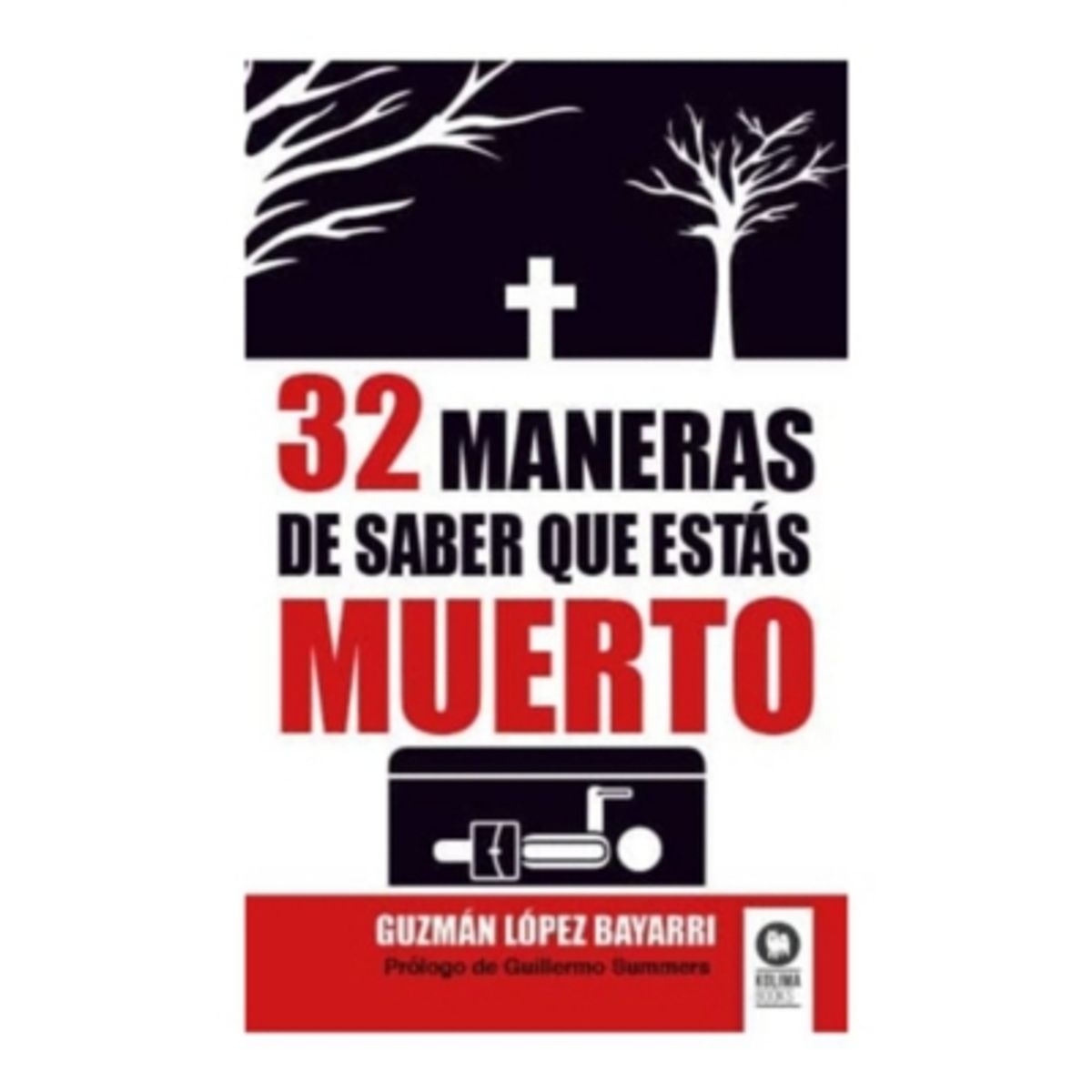 ANTARTICA LIBROS - 32 Maneras De Saber Que Estas Muerto