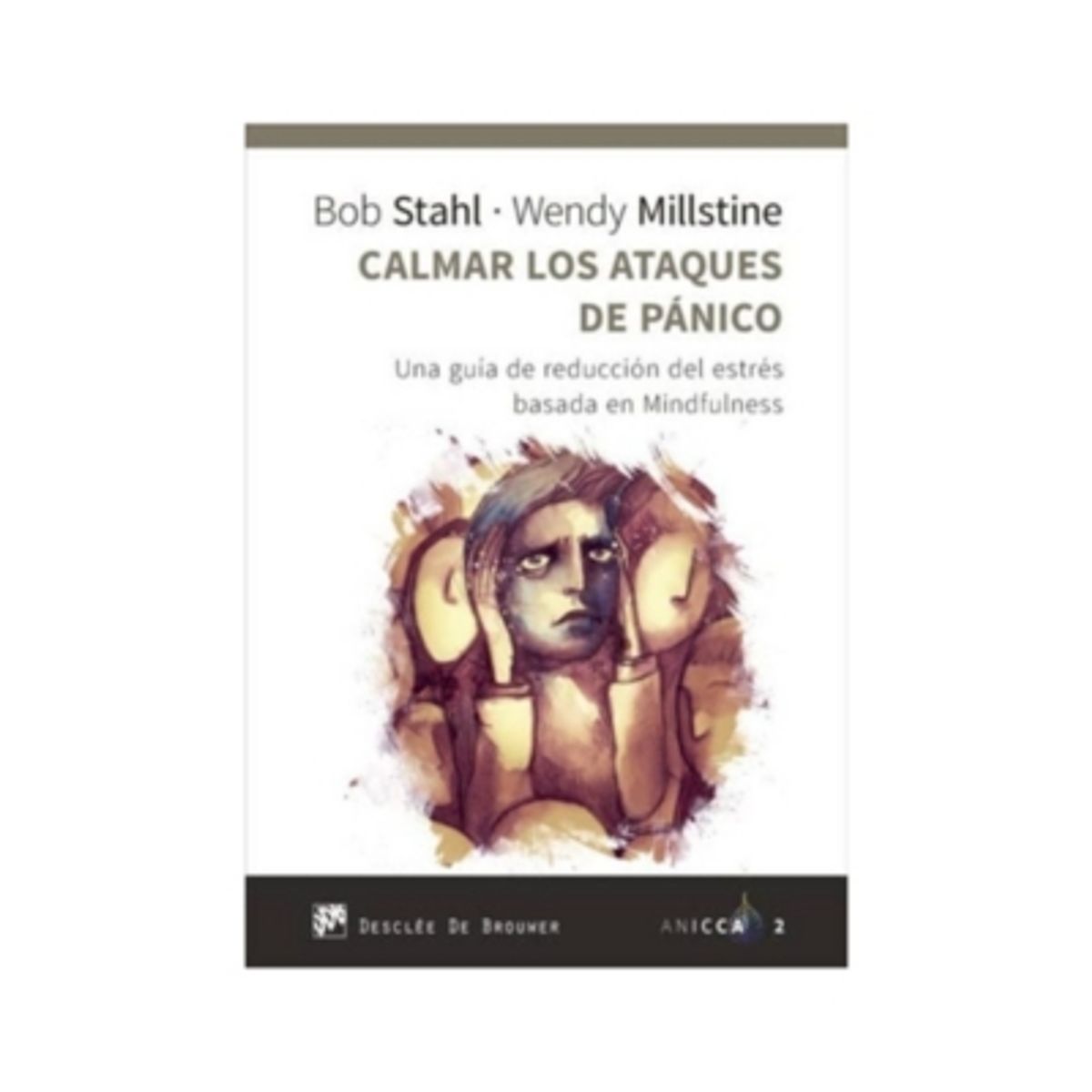 ANTARTICA LIBROS - Calmar Los Ataques De Panico. Una Guia